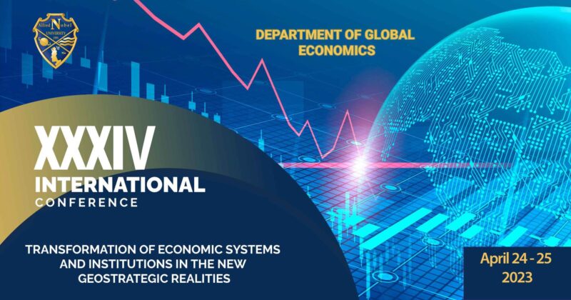 34-th International Conference for Young Scientists and Students ‘Transformation of economic systems and institutions in the new geostrategic realities’